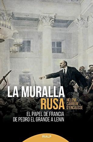 LA MURALLA RUSA. EL PAPEL DE FRANCIA DE PEDRO EL GRANDE A LENIN | 9788432153525 | CARRÈRE D'ENCAUSSE, HÉLÈNE