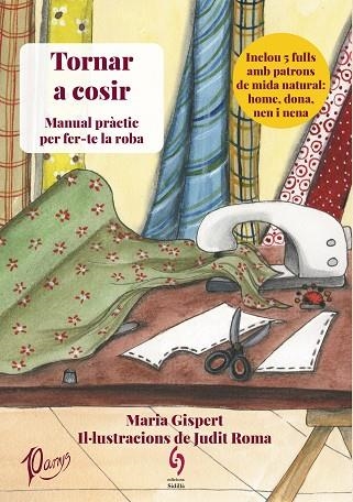 TORNAR A COSIR. MANUAL PRÀCTIC PER FER-TE LA ROBA (INCLOU 5 FULLS AMB PATRONS DE MIDA NATURAL) | 9788412224061 | GISPERT BAHÍ, MARIA