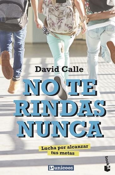 NO TE RINDAS NUNCA. LUCHA POR ALCANZAR TUS METAS | 9788427048775 | CALLE, DAVID