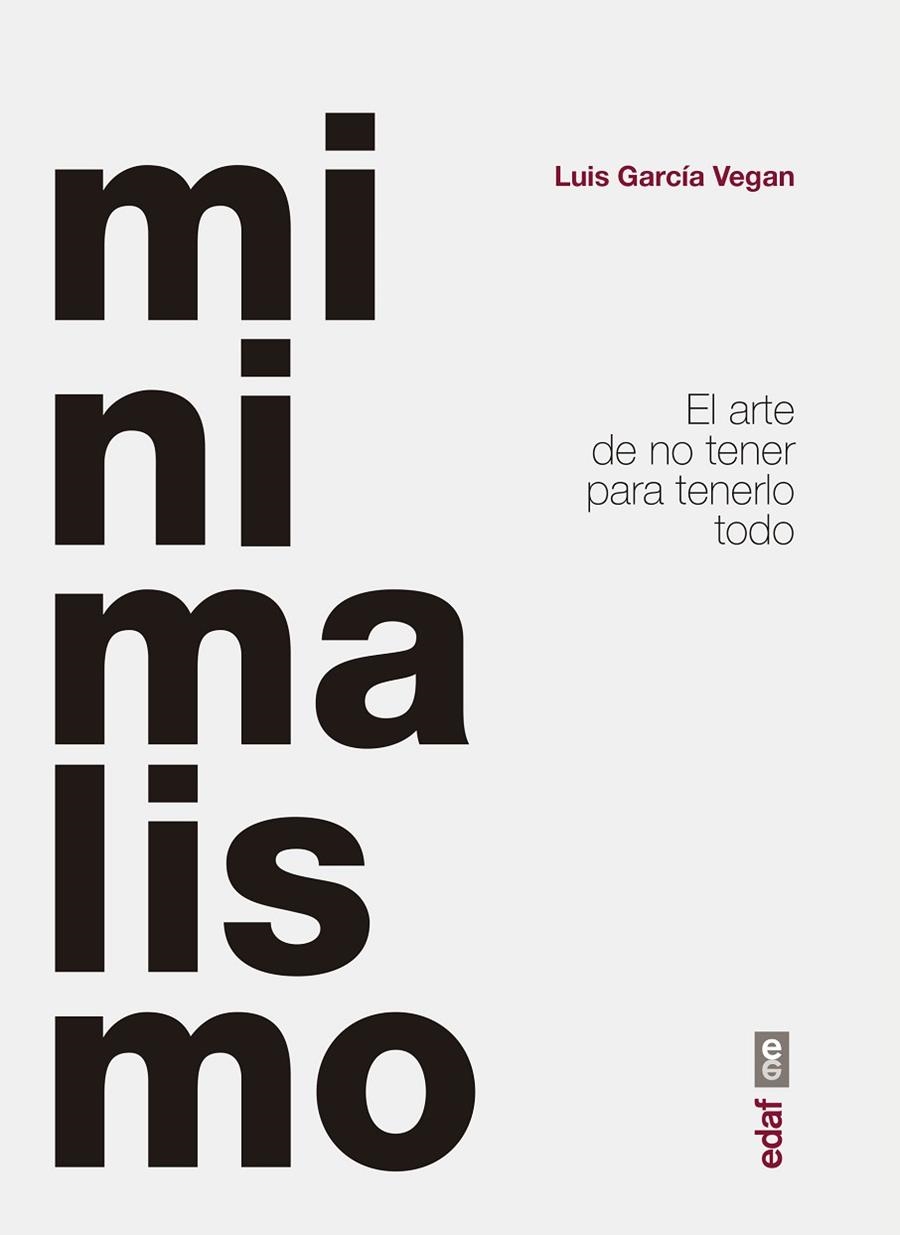 MINIMALISMO. EL ARTE DE NO TENER PARA TENERLO TODO | 9788441440821 | GARCÍA VEGAN, LUIS