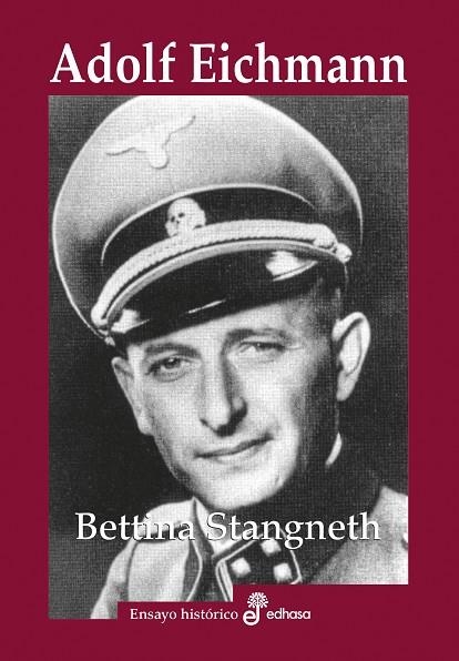 ADOLF EICHMANN. HISTORIA DE UN ASESINOS DE MASAS | 9788435027557 | STANGNETH, BETTINA