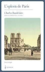 L'SPLEEN DE PARÍS. PETITS POEMES EN PROSA (BILINGUE CATALA-FRANCES) | 9788409284672 | BAUDELAIRE, CHARLES