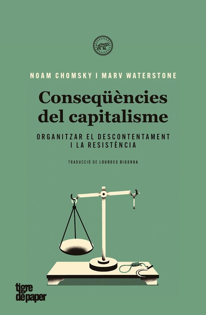 CONSEQÜÈNCIES DEL CAPITALISME. ORGANITZAR EL DESCONTENTAMENT I LA RESISTÈNCIA | 9788418705038 | CHOMSKY NOAM / WATERSTONE MARV