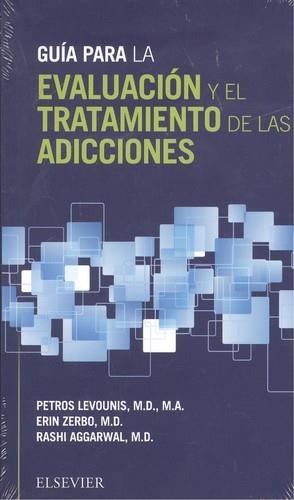 GUÍA PARA LA EVALUACIÓN Y EL TRATAMIENTO DE LAS ADICCIONES | 9788491131700 | LEVOUNIS, P./ZERBO, E.