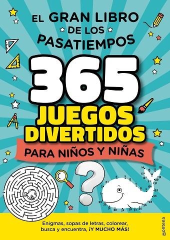 EL GRAN LIBRO DE LOS PASATIEMPOS.  365 JUEGOS DIVERTIDOS PARA NIÑOS Y NIÑAS | 9788418483165 | VARIOS AUTORES