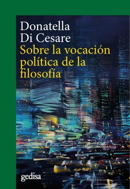 SOBRE LA VOCACIÓN POLÍTICA DE LA FILOSOFÍA | 9788418525254 | DI CESARE, DONATELLA