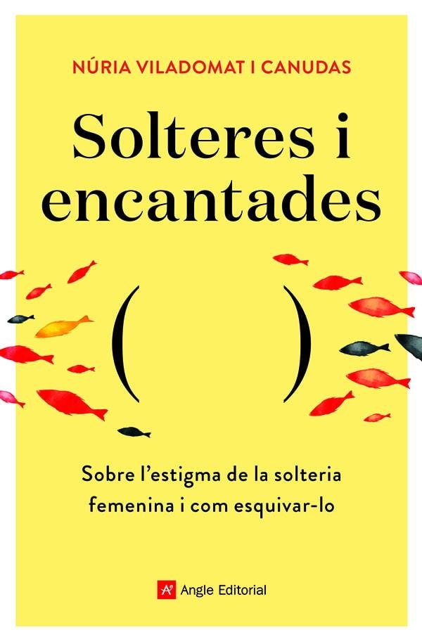 SOLTERES I ENCANTADES. SOBRE L'ESTIGMA DE LA SOLTERIA FEMENINA I COM ESQUIVAR-LO | 9788418197758 | VILADOMAT I CANUDAS , NÚRIA