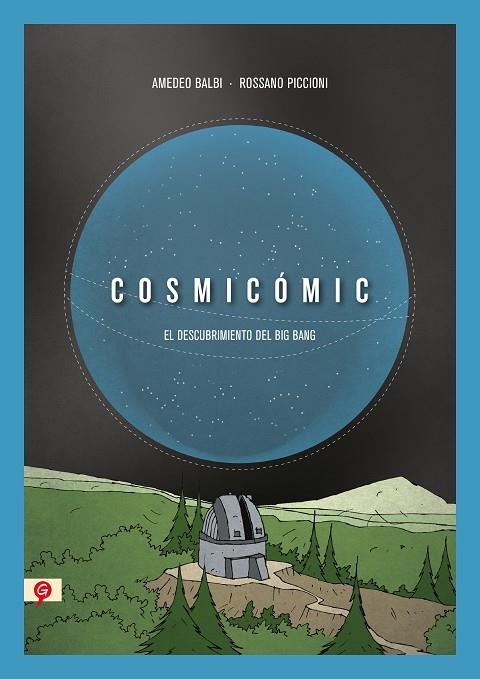 COSMICOMIC. EL DESCUBRIMIENTO DEL BIG BANG | 9788418347696 | PICCIONI, ROSSANO/BALBI, AMEDEO