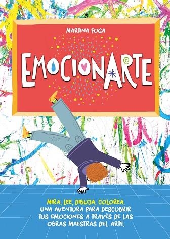 EMOCIONARTE. MIRA, LEE, DIBUJA, COLOREA. UNA AVENTURA PARA DESCUBRIR TUS EMOCIONES A TRAVES DE LAS OBRAS MAESTRAS DEL ARTE | 9788418538490 | FUGA, MARTINA