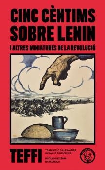 CINC CÈNTIMS SOBRE LENIN I ALTRES MINIATURES DE LA REVOLUCIÓ | 9788412316537 | TEFFI