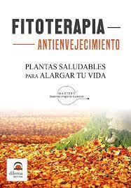 FITOTERAPIA ANTIENVEJECIMIENTO. PLANTAS SALUDABLES PARA ALARGAR TU VIDA | 9788498275247 | MASTERS DESARROLLO INTEGRAL DE LA PERSONA/PÉREZ AGUSTÍ, ADOLFO