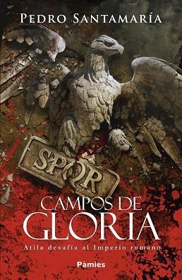 CAMPOS DE GLORIA (ATILA DESAFÍA AL IMPERIO ROMANO) | 9788418491177 | SANTAMARÍA PEDRO