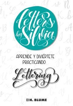 LETTERS BY SILVIA. APRENDE Y DIVIERTETE PRACTICANDO LETTERING | 9788494687341 | CALLEJAS,SILVIA