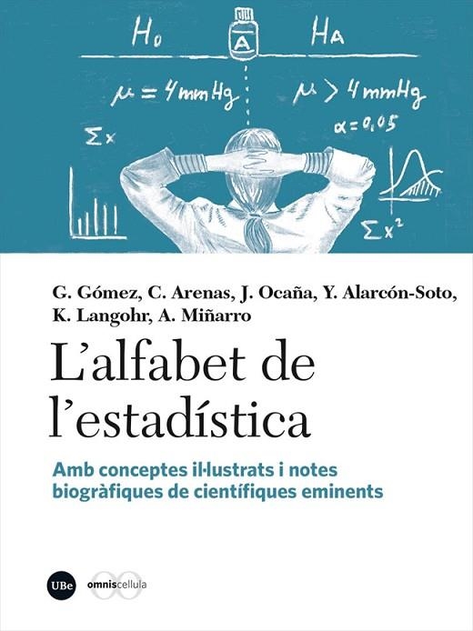 L’ALFABET DE L'ESTADÍSTICA. AMB CONCEPTES IL·LUSTRATS I NOTES BIOGRÀFIQUES DE CIENTÍFIQUES EMINENTS | 9788491685715 | VARIOS AUTORES