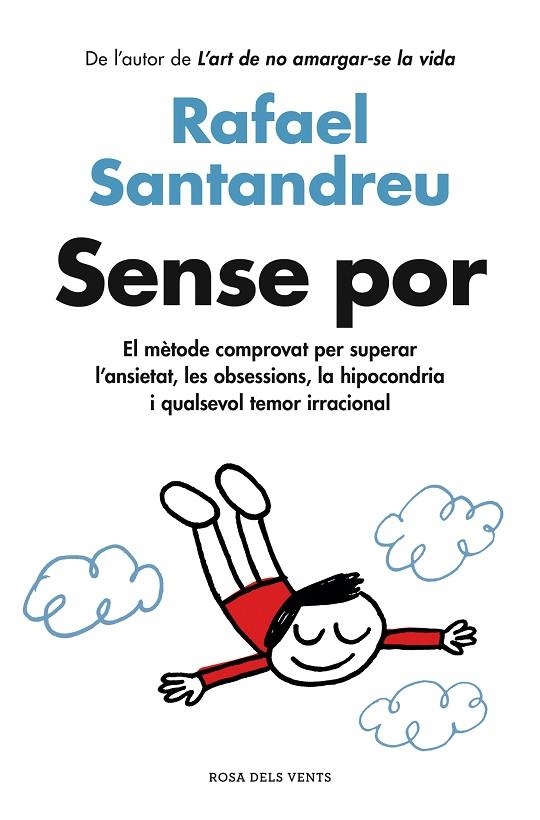 SENSE POR. EL MÈTODE COMPROVAT PER SUPERAR L'ANSIETAT, LES OBSESSIONS, LA HIPOCONDRIA I QUALSEVOL TEMOR IRRACIONAL | 9788418062100 | SANTANDREU, RAFAEL