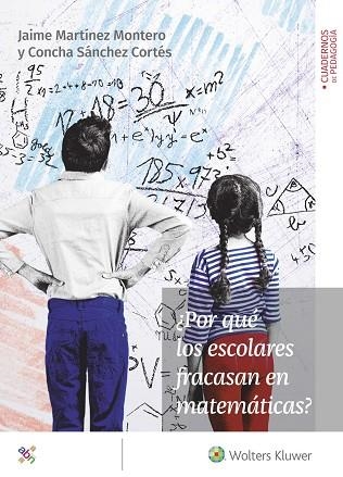 ¿POR QUÉ LOS ESCOLARES FRACASAN EN MATEMÁTICAS? | 9788499872155 | MARTÍNEZ MONTERO, JAIME/SÁNCHEZ CORTÉS, CONCHA