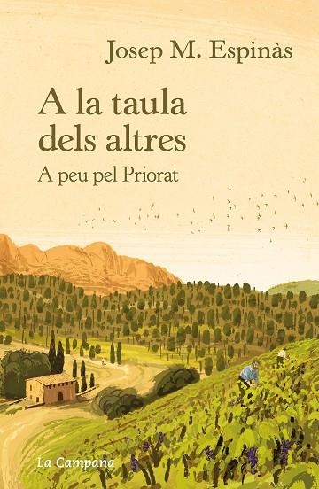 A LA TAULA DELS ALTRES. A PEU PEL PRIORAT | 9788418226311 | ESPINÀS, JOSEP MARIA