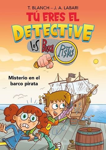 MISTERIO EN EL BARCO PIRATA. TÚ ERES EL DETECTIVE CON LOS BUSCAPISTAS 2 | 9788418038259 | BLANCH, TERESA/LABARI, JOSÉ ÁNGEL