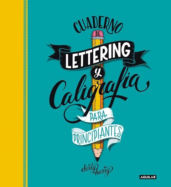 CUADERNO DE LETTERING Y CALIGRAFÍA CREATIVA PARA PRINCIPIANTES. GUÍA PARA APRENDER A DIBUJAR PALABRAS CON UN BOLI Y TU CREATIVIDAD | 9788403522749 | GARCÍA-ALMONACID, ALFREDO