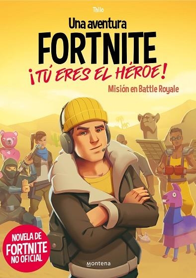 UNA AVENTURA FORTNITE. ¡TÚ ERES EL HÉROE! MISIÓN EN BATTLE ROYALE (NOVELA) | 9788418483035 | THILO/PETRY, JUUL ADAM