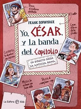 YO, CÉSAR Y LA BANDA DEL CAPITOLIO | 9788413841199 | SCHWIEGER, FRANK