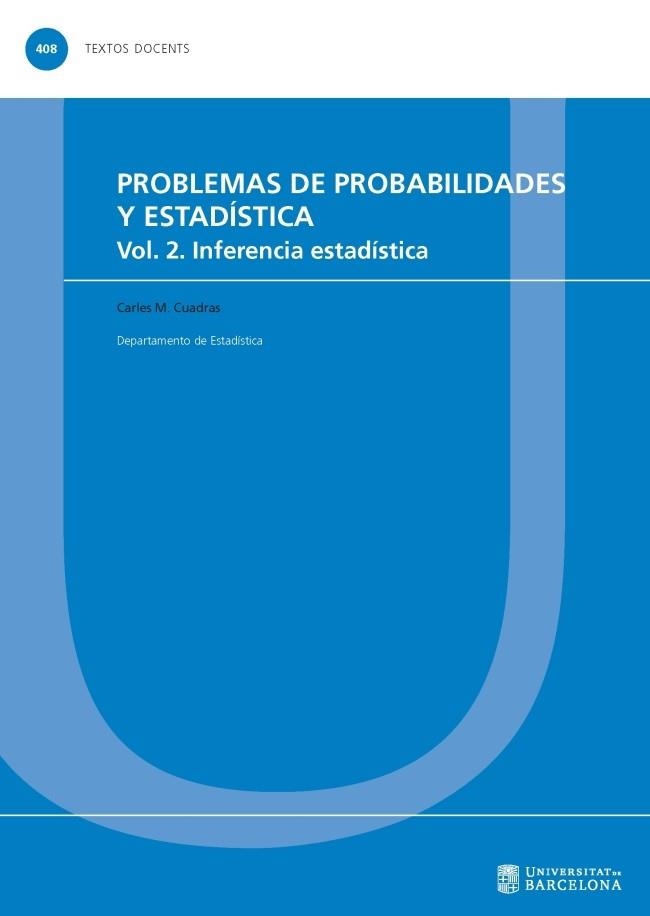 PROBLEMAS DE PROBABILIDADES Y ESTADÍSTICA. VOL. 2. INFERENCIA ESTADÍSTICA | 9788447539918 | CUADRAS AVELLANA, CARLES M.