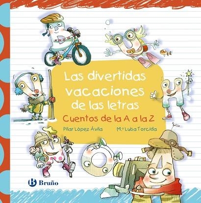 LAS DIVERTIDAS VACACIONES DE LAS LETRAS. CUENTOS DE LA A A LA Z (LLETRA LLIGADA) | 9788469629734 | LÓPEZ ÁVILA, PILAR