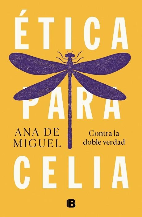 ÉTICA PARA CELIA. CONTRA LA DOBLE VERDAD | 9788466665537 | DE MIGUEL, ANA