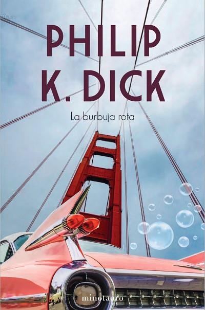 LA BURBUJA ROTA | 9788445008652 | DICK, PHILIP K.