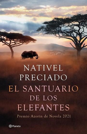 EL SANTUARIO DE LOS ELEFANTES. PREMIO AZORIN DE NOVELA 2021 | 9788408241850 | PRECIADO, NATIVEL