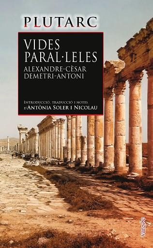 VIDES PARAL·LELES  ALEXANDRE I CÈSAR • DEMETRI I ANTONI | 9788418441295 | PLUTARC, LUCI MESTRI