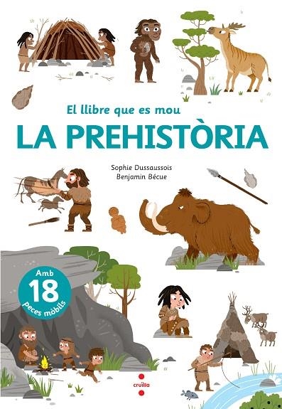 LA PREHISTÒRIA. EL LLIBRE QUE ES MOU (AMB 18 PECES MOBILS) | 9788466148818 | DUSSAUSSOIS, SOPHIE