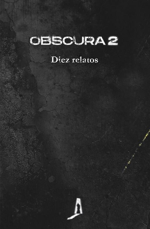 OBSCURA 2. DIEZ RELATOS | 9788412256765 | AGUILERA, JUAN MIGUEL/BARCELÓ, ELIA/BOTEY, NURIA C./BUESO, EMILIO/CAMACHO, YOLANDA/LÓPEZ, GUILLEM/MO