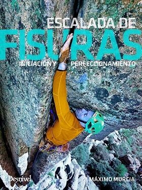 ESCALADA DE FISURAS. INICIACION Y PERFECCCIONAMIENTO | 9788498295610 | MURCIA, MÁXIMO