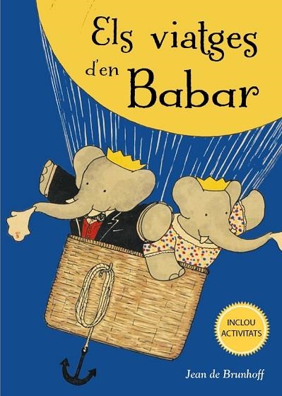 ELS VIATGES D´EN BABAR (INCLOU ACTIVITATS) | 9788491454731 | DE BRUNHOFF, JEAN