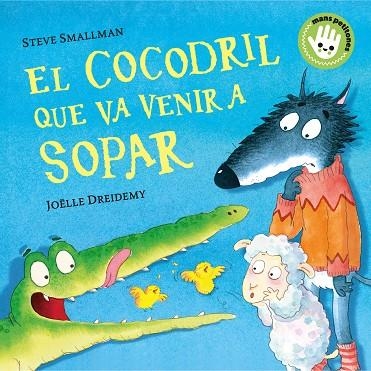 EL COCODRIL QUE VA VENIR A SOPAR | 9788448858100 | SMALLMAN, STEVE/DREIDEMY, JOËLLE