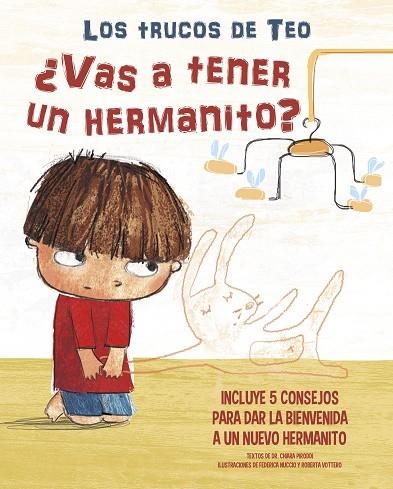 ¿VAS A TENER UN HERMANITO? (LOS TRUCOS DE TEO) INCLUYE 5 CONSEJOS PARA DAR LA BIENVENIDA A UN NUEVO HERMANITO | 9788448856847 | PIRODDI, CHIARA/NUCCIO, FEDERICA/VOTTERO, ROBERTA