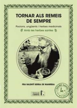 TORNAR ALS REMEIS DE SEMPRE. POCIONS, UNGÜENTS I HERBES MEDICINALS | 9788412356618 | FRA VALENTÍ SERRA DE MANRESA