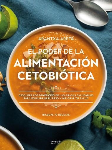 EL PODER DE LA ALIMENTACIÓN CETOBIÓTICA. DESCUBRE LOS BENEFICIOS DE LAS GRASAS SALUDABLES PARA EQUILIBRAR TU PESO Y MEJORAR TU SALUD (70 RECETAS) | 9788408242802 | ARETA, ARANTXA