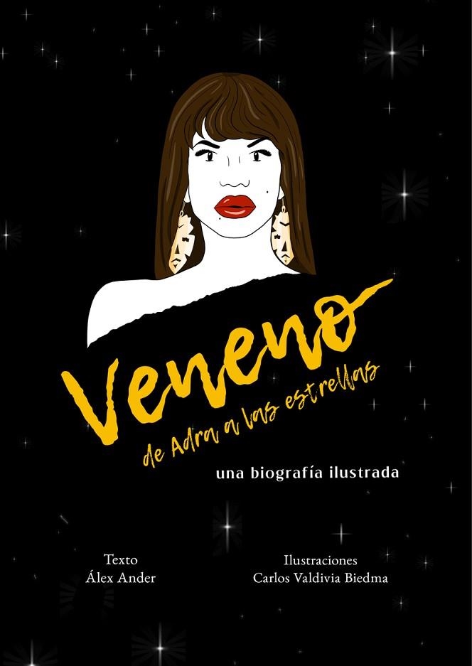 VENENO. DE ADRA A LAS ESTRELLAS. UNA BIOGRAFÍA ILUSTRADA | 9788418501289 | ANDER ÁLEX / VALDIVIA BIEDMA CARLOS