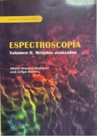 ESPECTROSCOPIA. VOLUMEN 2. MÉTODOS AVANZADOS | 9788417969233 | REQUENA RODRÍGUEZ, ALBERTO/ZÚÑIGA ROMÁN, JOSÉ