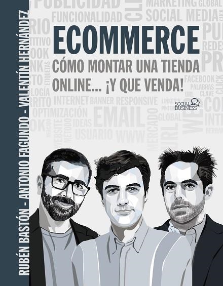 ECOMMERCE. CÓMO MONTAR UNA TIENDA ONLINE... ¡Y QUE VENDA! | 9788441543966 | FAGUNDO, ANTONIO/BASTÓN, RUBÉN/HERNÁNDEZ, VALENTÍN