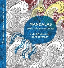 MANDALAS. NATURALEZA Y ANIMALES + DE 60 DISEÑOS PARA COLOREAR | 9788418473609