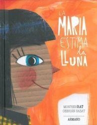 LA MARIA ESTIMA LA LLUNA | 9788415264644 | CEBRIAN SABAT,MONTSERRAT /ARMAND