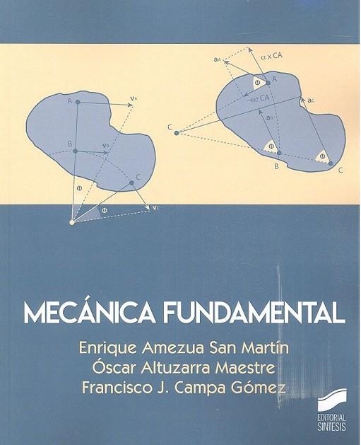 MECÁNICA FUNDAMENTAL | 9788491714453 | AMEZUA SAN MARTÍN, ENRIQUE/ALTUZARRA MAESTRE, OSCAR/CAMPA GÓMEZ, FRANCISCO JAVIER/BILBAO SAGARDUY, A