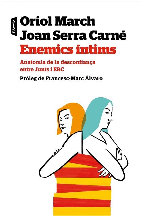 ENEMICS ÍNTIMS. ANATOMIA DE LA DESCONFIANÇA ENTRE JUNTS I ERC | 9788498094923 | MARCH, ORIOL/SERRA, JOAN