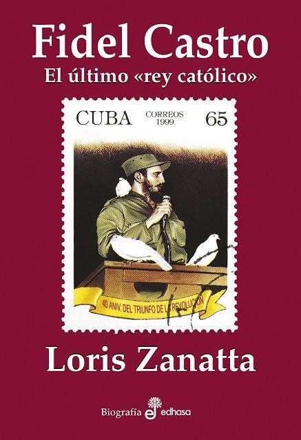 FIDEL CASTRO. EL ÚLTIMO "REY CATÓLICO" | 9788435027564 | ZANATTA, LORIS