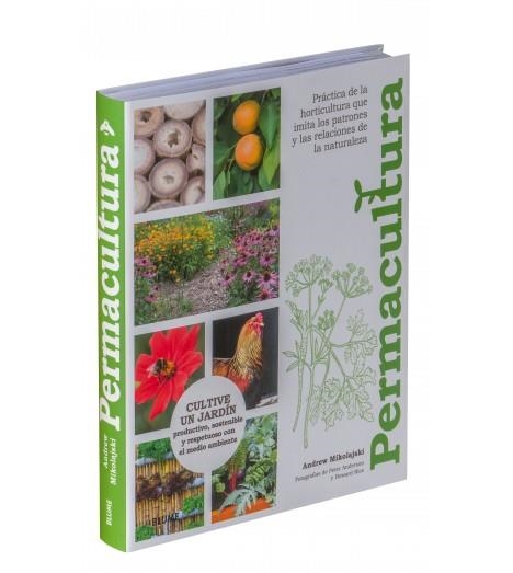 PERMACULTURA. PRACTICA DE LA HORTICULTURA QUE IMITA LOS PATRONES Y LAS RELACIONES DE LA NATURALEZA | 9788417492779 | MIKOLAJSKI, ANDREW