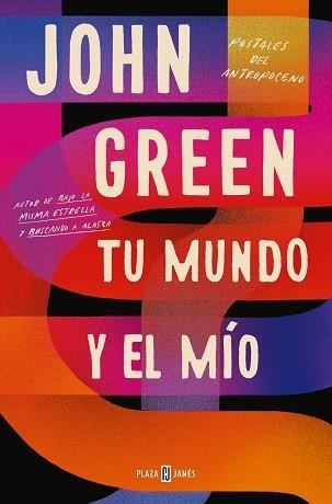 TU MUNDO Y EL MÍO. POSTALES DEL ANTROPOCENO | 9788401027086 | GREEN, JOHN