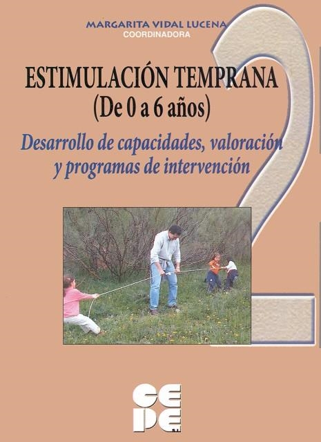 ESTIMULACIÓN TEMPRANA (DE 0 A 6 AÑOS). 2 DESARROLLO DE CAPACIDADES E INTERVENCIÓ | 9788478695423 | VIDAL LUCENA, MARGARITA